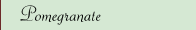 Pomegranate
