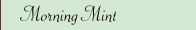 Morning Mint